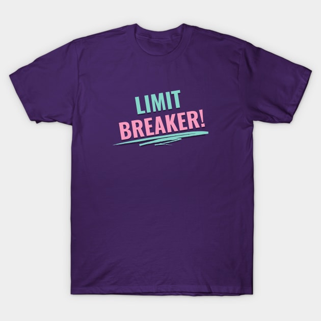 Limit Breaker T-Shirt by NewCreation